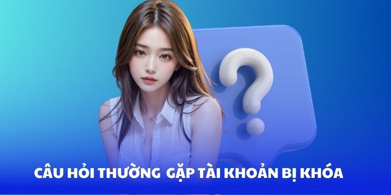 Trả lời về vấn đề tài khoản bị khóa