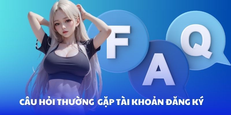 FAQ - Câu hỏi thường gặp về vấn đề đăng ký nhiều tài khoản