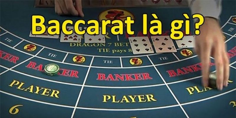 Khám phá về game bài Baccarat 