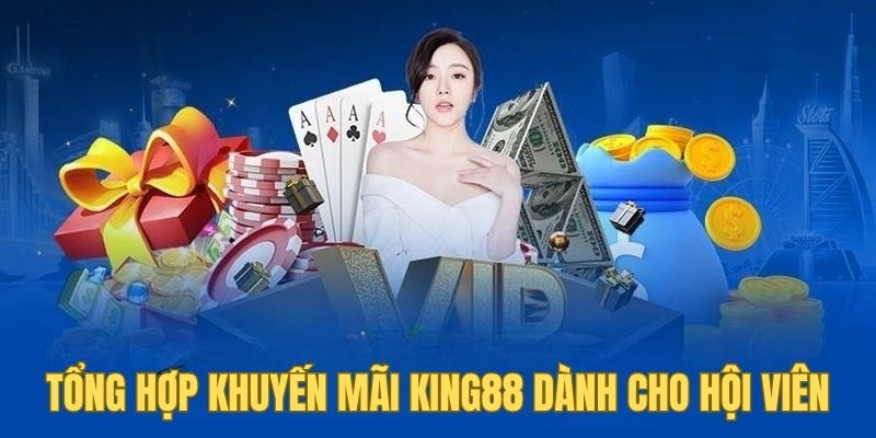 Những khuyến mãi KING88 mang lại giá trị cao